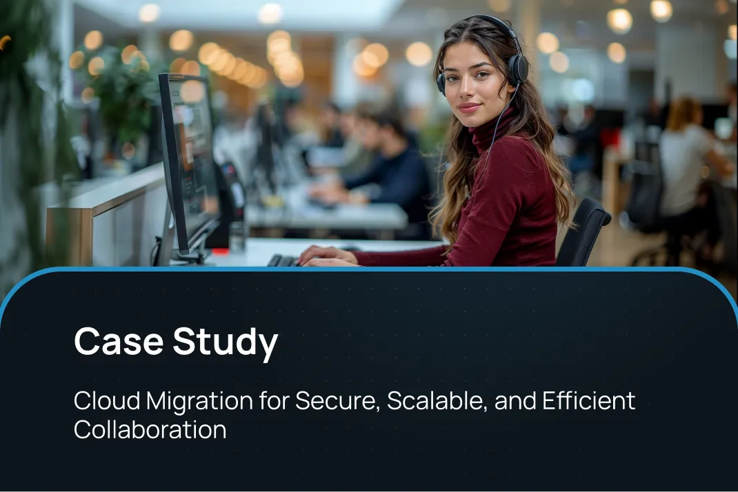 Cloud Migration for Secure, Scalable, and Efficient Collaboration