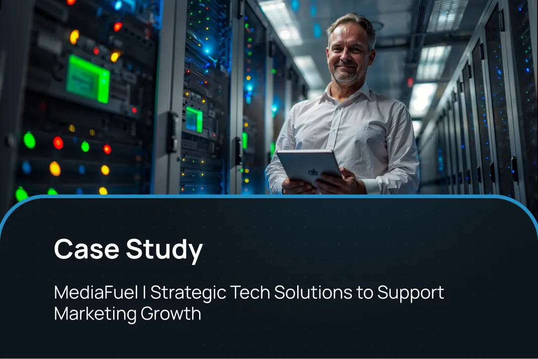 MediaFuel | Strategic Tech Solutions to Support Marketing Growth